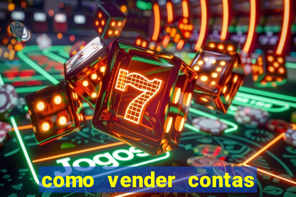 como vender contas de jogos